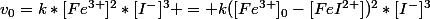 v_0=k*[Fe^{3+}]^2*[I^-]^3 = k([Fe^{3+}]_0-[FeI^{2+}])^2*[I^-]^3