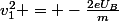 v_1^2 = -\frac{2eU_B}{m}