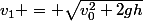 v_1 = \sqrt{v_0^2+2gh}