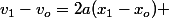 v_1-v_o=2a(x_1-x_o) 