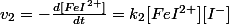 v_2=-\frac{d[FeI^{2+}]}{dt}=k_2[FeI^{2+}][I^-]
