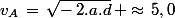 v_A\,=\,\sqrt{-\,2.a.d}\, \approx\,5,0\;\rm{m.s^{-1}}