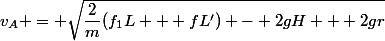 v_A = \sqrt{\dfrac{2}{m}(f_1L + fL') - 2gH + 2gr}