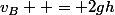 v_B  = 2gh