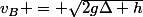 v_B = \sqrt{2g\Delta h}