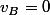 v_B=0