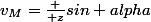 v_M=\frac { z}{sin alpha}