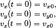 v_x(t=0)=v_{x0},&nbsp;&nbsp;v_y(t=0)=v_{y0},&nbsp;&nbsp;v_z(t=0)=v_{z0}