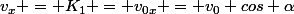 v_x = K_1 = v_{0x} = v_0 cos \alpha