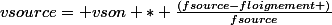vsource= vson * \frac{\left(fsource-floignement \right)}{fsource}