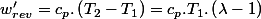 w'_{rev}=c_{p}.\left(T_{2}-T_{1}\right)=c_{p}.T_{1}.\left(\lambda-1\right)