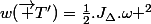 w(\vec T')=\frac{1}{2}.J_{\Delta}.\omega ^{2}