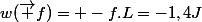 w(\vec f)= -f.L=-1,4J