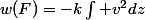 w(F)=-k\int v^2dz