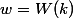 w=W(k)