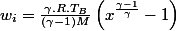 w_{i}=\frac{\gamma.R.T_{B}}{\left(\gamma-1\right)M}\left(x^{\frac{\gamma-1}{\gamma}}-1\right)
