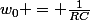 w_0 = \frac{1}{RC}