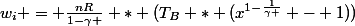 w_i = \frac{nR}{1-\gamma } * (T_B * (x^{1-\frac{1}{\gamma }} - 1))
