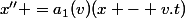 x'' =a_1(v)(x - v.t)