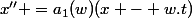 x'' =a_1(w)(x - w.t)