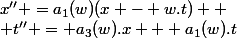 x'' =a_1(w)(x - w.t) 
 \\ t'' = a_3(w).x + a_1(w).t