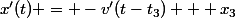 x'(t) = -v'(t-t_3) + x_3