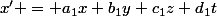 x' = a_1x+b_1y+c_1z+d_1t