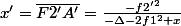x'=\overline{F2'A'}=\frac{-f2'^{2}}{-\Delta-2f1^{2}+x}