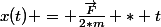 x(t) = \frac{\vec{F}}{2*m} * t