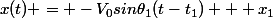 x(t) = -V_0sin\theta_1(t-t_1) + x_1
