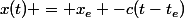 x(t) = x_e -c(t-t_e)