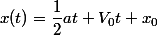 x(t)=\dfrac{1}{2}at+V_{0}t+x_{0}