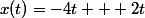 x(t)=-4t + 2t