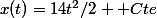 x(t)=14t^2/2+ Cte