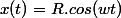 x(t)=R.cos(wt)