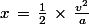 x\,=\,\frac{1}{2}\,\times\,\frac{v^2}{a}