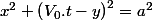x^{2}+\left(V_{0}.t-y\right)^{2}=a^{2}
