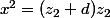 x^2=(z_2+d)z_2