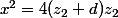 x^2=4(z_2+d)z_2