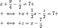 x+\dfrac{y}{4}-\dfrac{z}{2}=7
 \\ \iff x+\dfrac{1}{2}x-\dfrac{z}{2}=7
 \\ \iff z=x-\dfrac{7}{2}