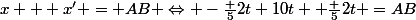 x + x' = AB \Leftrightarrow -\frac {5}{2}t+10t +\frac {5}{2}t =AB