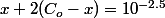 x+2(C_o-x)=10^{-2.5}