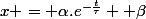 x = \alpha.e^{-\frac{t}{\tau}}+ \beta