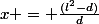 x = \frac{(l^2-d)}{d}