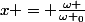 x = \frac{\omega }{\omega _0}