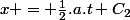 x = \frac{1}{2}.a.t+C_{2}