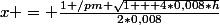 x = \frac{1 /pm \sqrt{1 + 4*0,008*h}}{2*0,008}