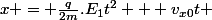 x = \frac{q}{2m}.E_1t^2 + v_{x0}t 