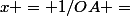 x = 1/OA =