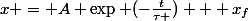 x = A \exp (-\frac{t}{\tau }) + x_{f}